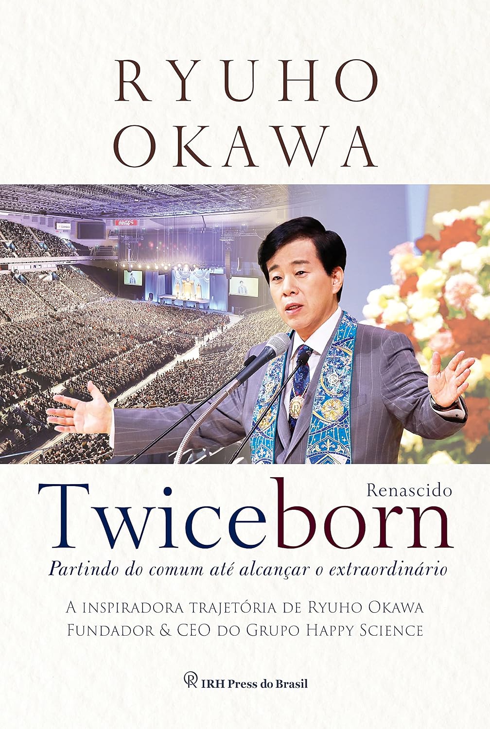 capítulo por capítulo baixar TWICEBORN: Partindo do comum até alcançar o extraordinário - A inspiradora trajetória de Ryuho Okawa, Fundador & CEO do Grupo Happy Science