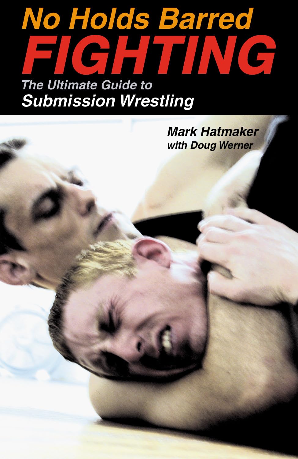 No Holds Barred Fighting: The Ultimate Guide to Submission Wrestling baixar livro de graça