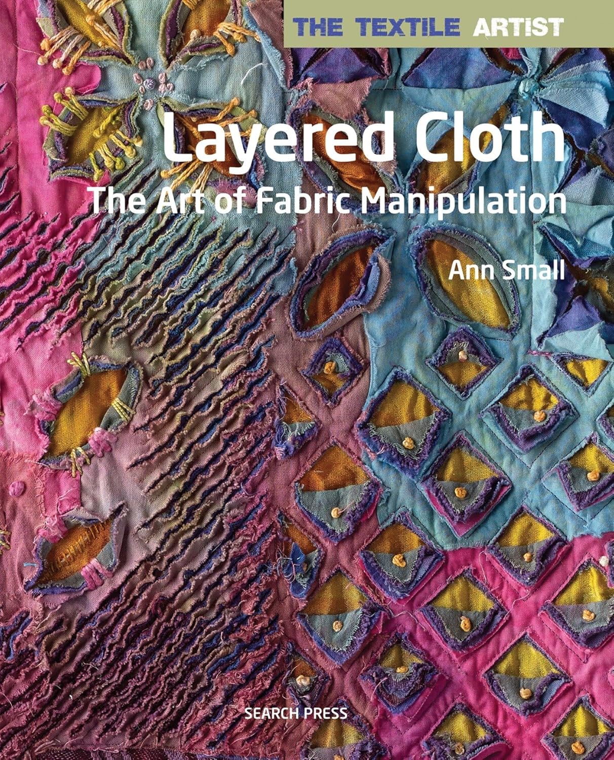 ler totalmente The Textile Artist: Layered Cloth: The Art of Fabric Manipulation