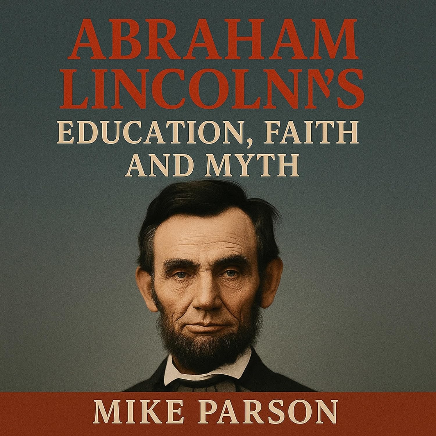 Abraham Lincoln's Education, Faith and Myth baixar o livro de graça
