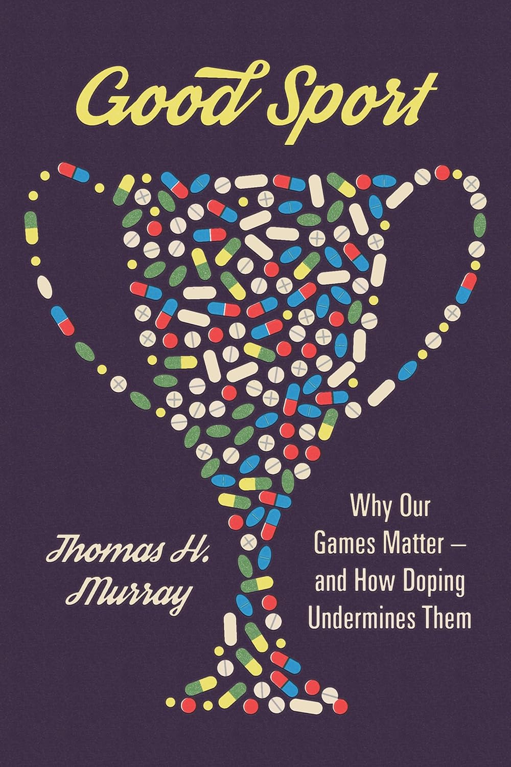 Good Sport: Why Our Games Matter -- and How Doping Undermines Them (English Edition)