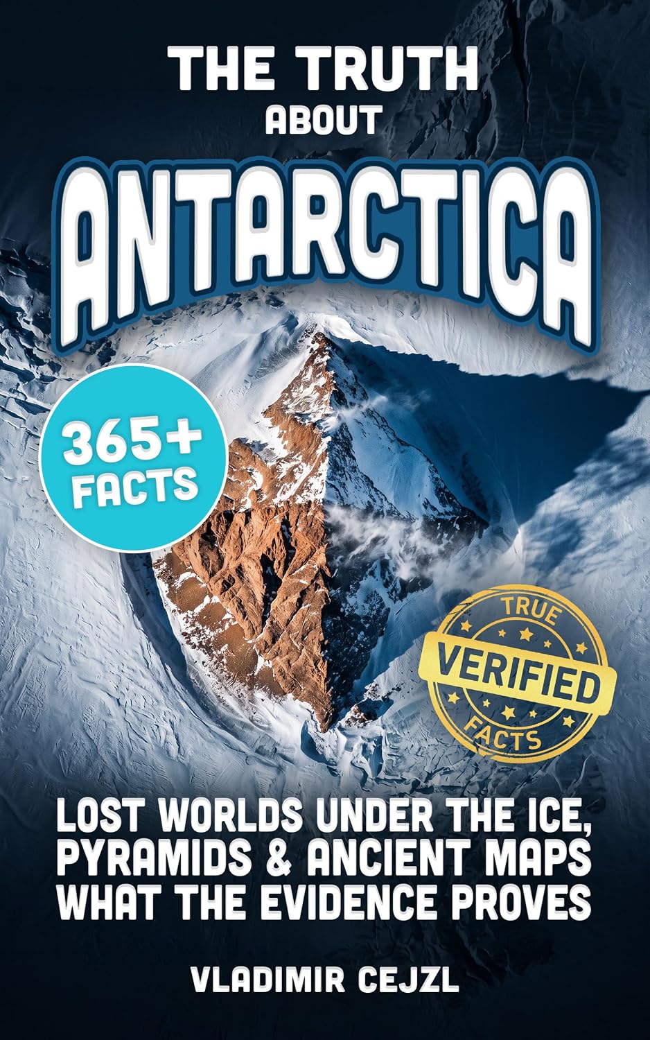 The Truth About Antarctica: 365+ Researched Facts About Lost Worlds Under the Ice, Hidden Lakes, Ancient Maps, and the Myths Still Frozen in Place (FUN... FACTS BOOKS SERIES) (English Edition) baixar livro de graça
