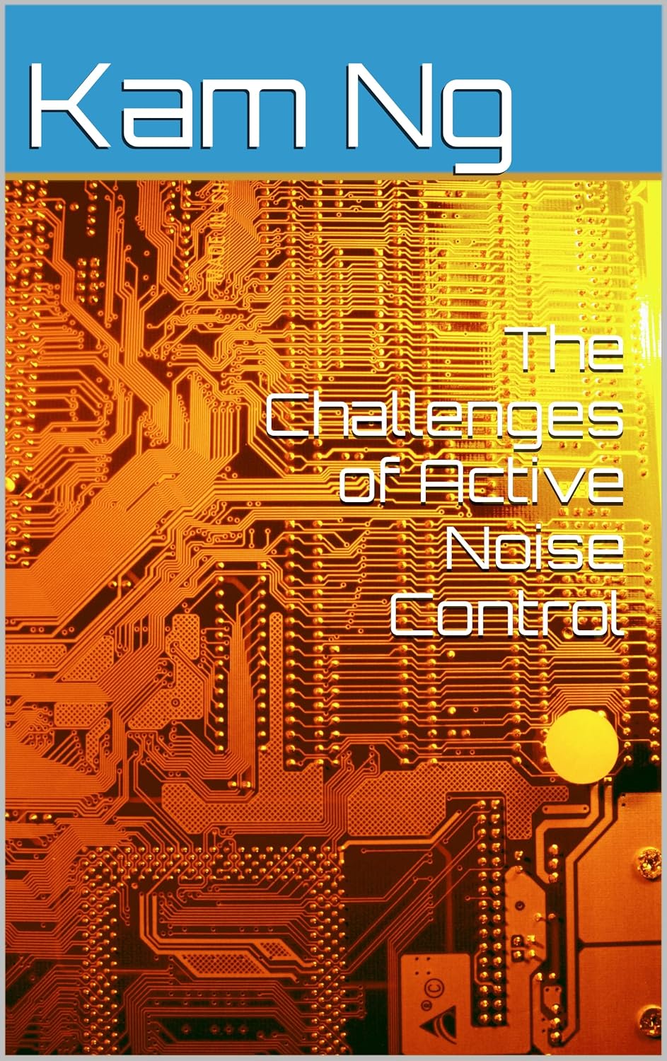 ler totalmente The Challenges of Active Noise Control (Science and Technology Book 6) (English Edition)