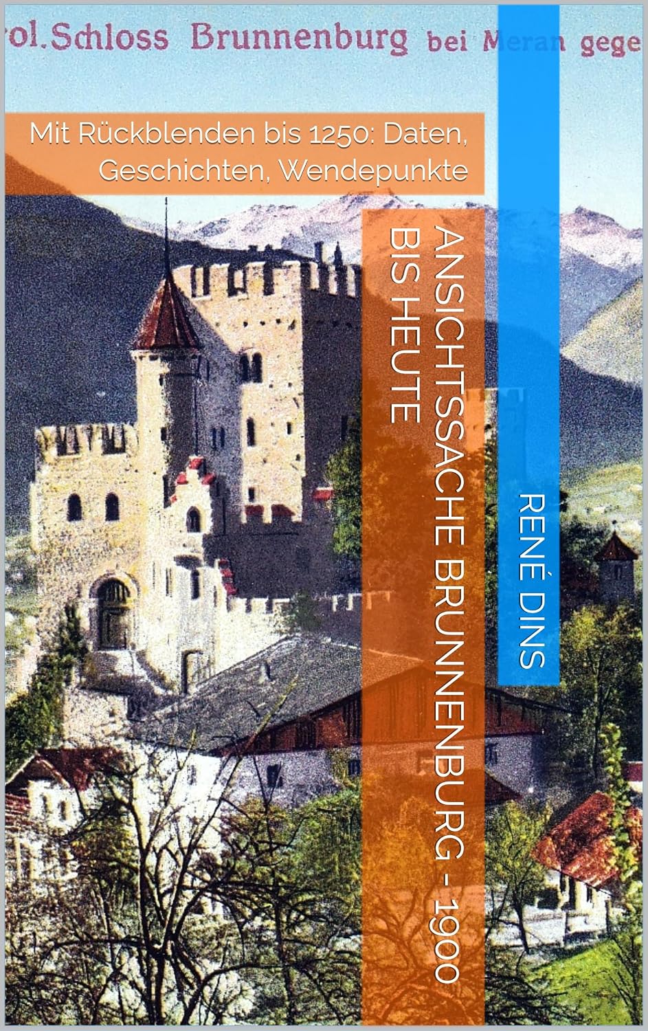 ler totalmente Ansichtssache Brunnenburg - 1900 bis heute: Mit Rückblenden bis 1250: Daten, Geschichten, Wendepunkte (Südtirol auf alten Ansichtskarten - alte Karten erzählen Geschichte(n)) (German Edition)