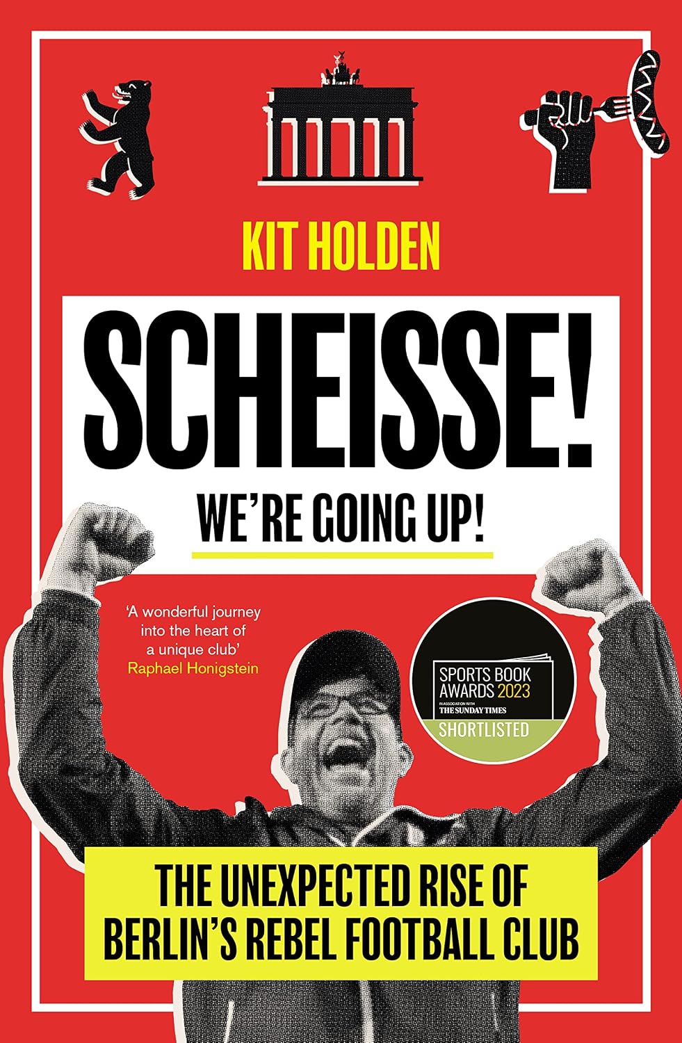 ler totalmente Scheisse! We're Going Up!: The Unexpected Rise of Berlin's Rebel Football Club