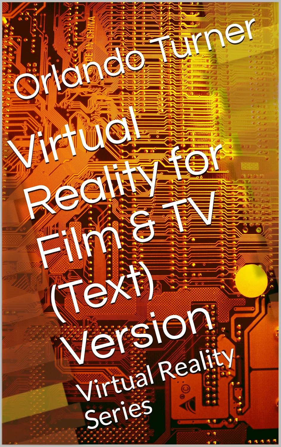 ler totalmente Virtual Reality for Film & TV (Text) Version: Virtual Reality Series (English Edition)