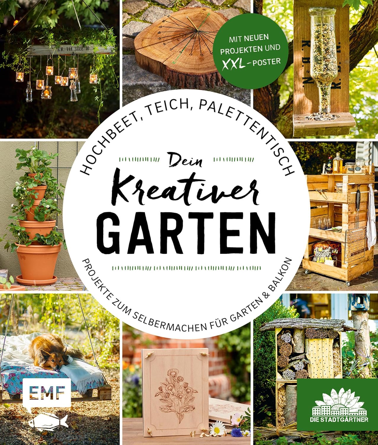 Hochbeet, Teich, Palettentisch – Projekte zum Selbermachen für Garten & Balkon: Dein kreativer Garten – Präsentiert von den Stadtgärtnern (German Edition) baixar o livro de graça