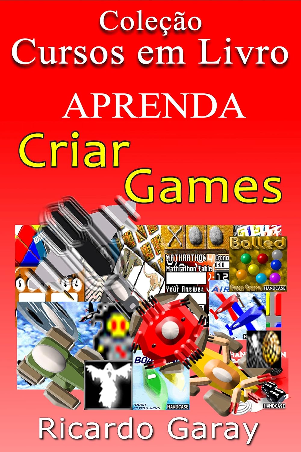 Aprenda a criar Games (Cursos em Livro) baixar o livro de graça