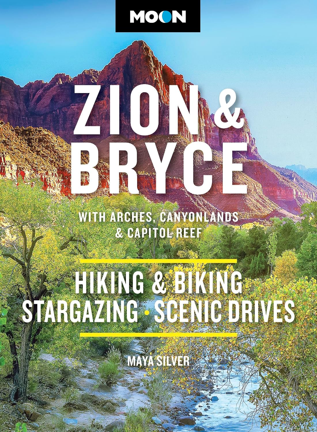 ler totalmente Moon Zion & Bryce: With Arches, Canyonlands & Capitol Reef: Hiking & Biking, Stargazing, Scenic Drives (Moon National Parks Travel Guide) (English Edition)