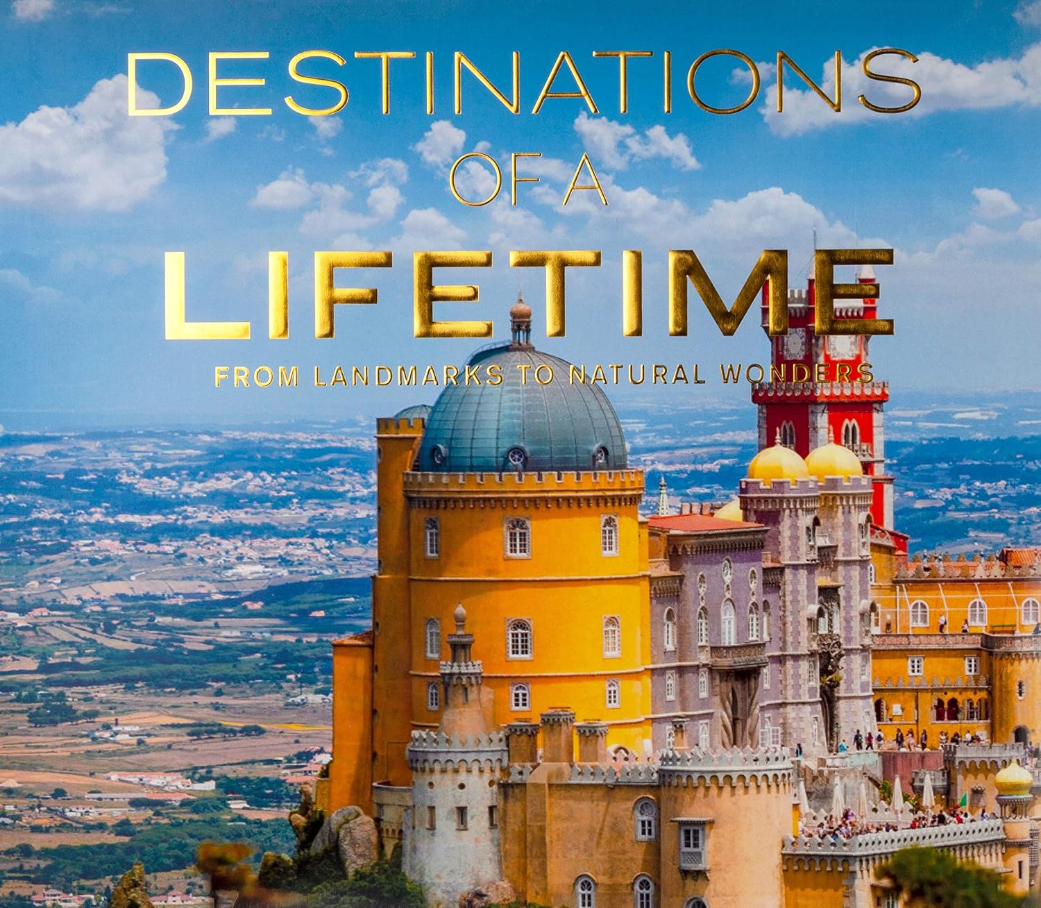 Destinations of a Lifetime: From Landmarks to Natural Wonders baixar o livro de graça