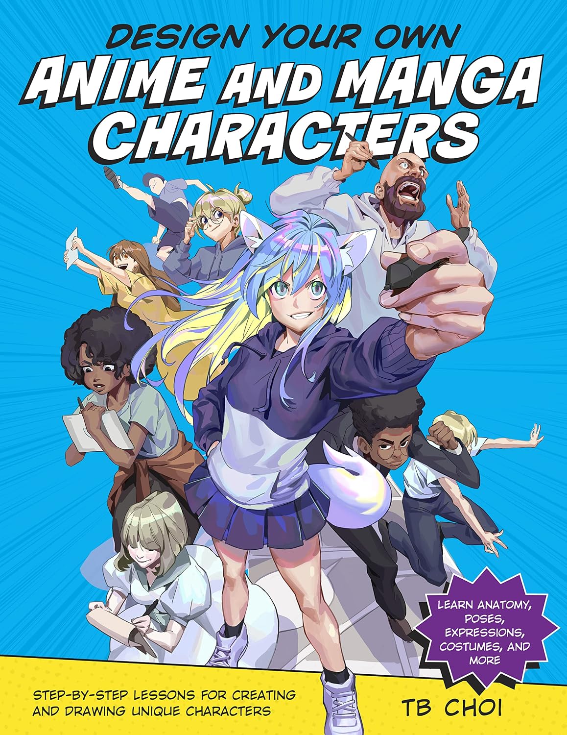 Design Your Own Anime and Manga Characters: Step-by-Step Lessons for Creating and Drawing Unique Characters - Learn Anatomy, Poses, Expressions, Costumes, and More (English Edition) baixar o livro de graça
