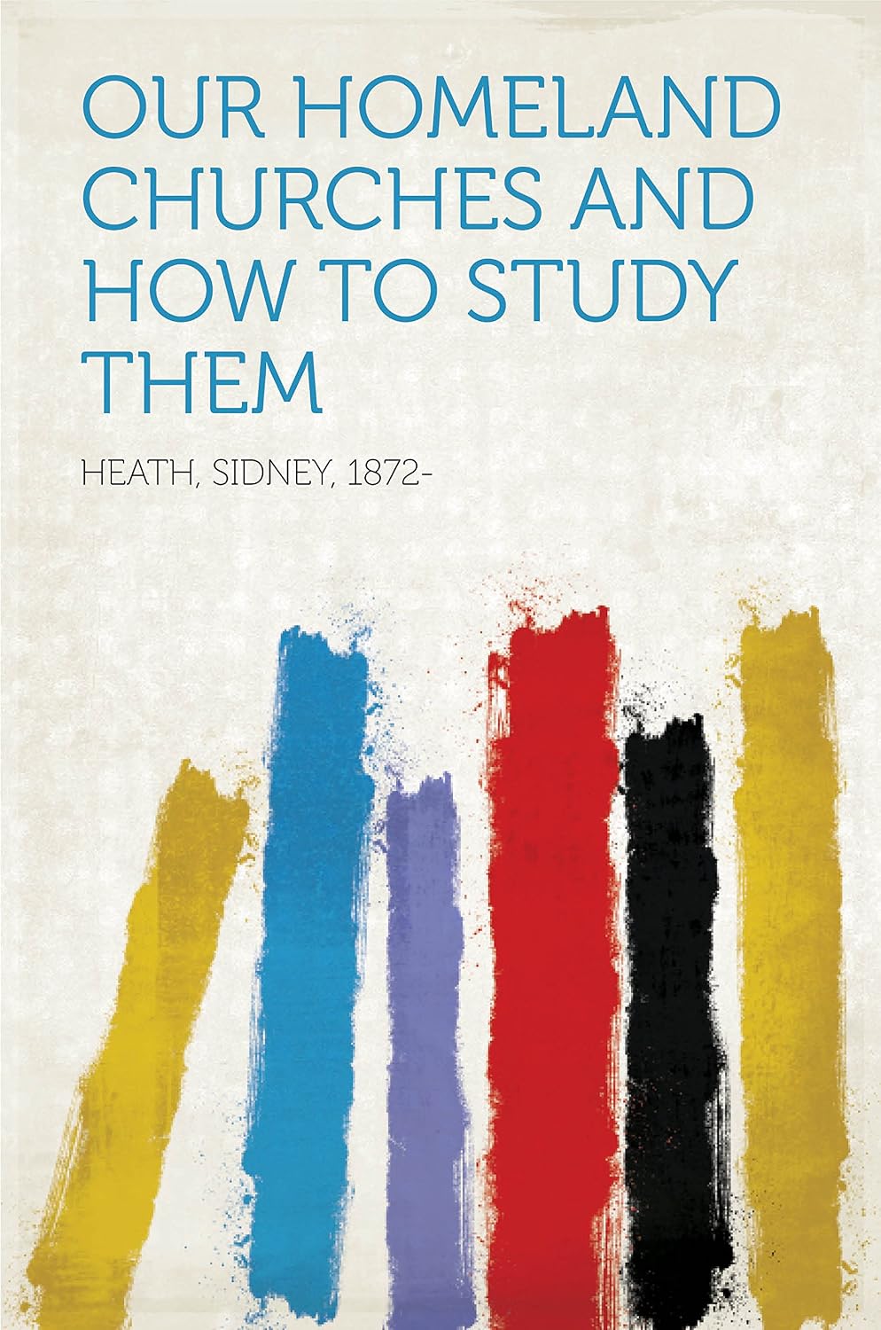 ler totalmente Our Homeland Churches and How to Study Them (English Edition)