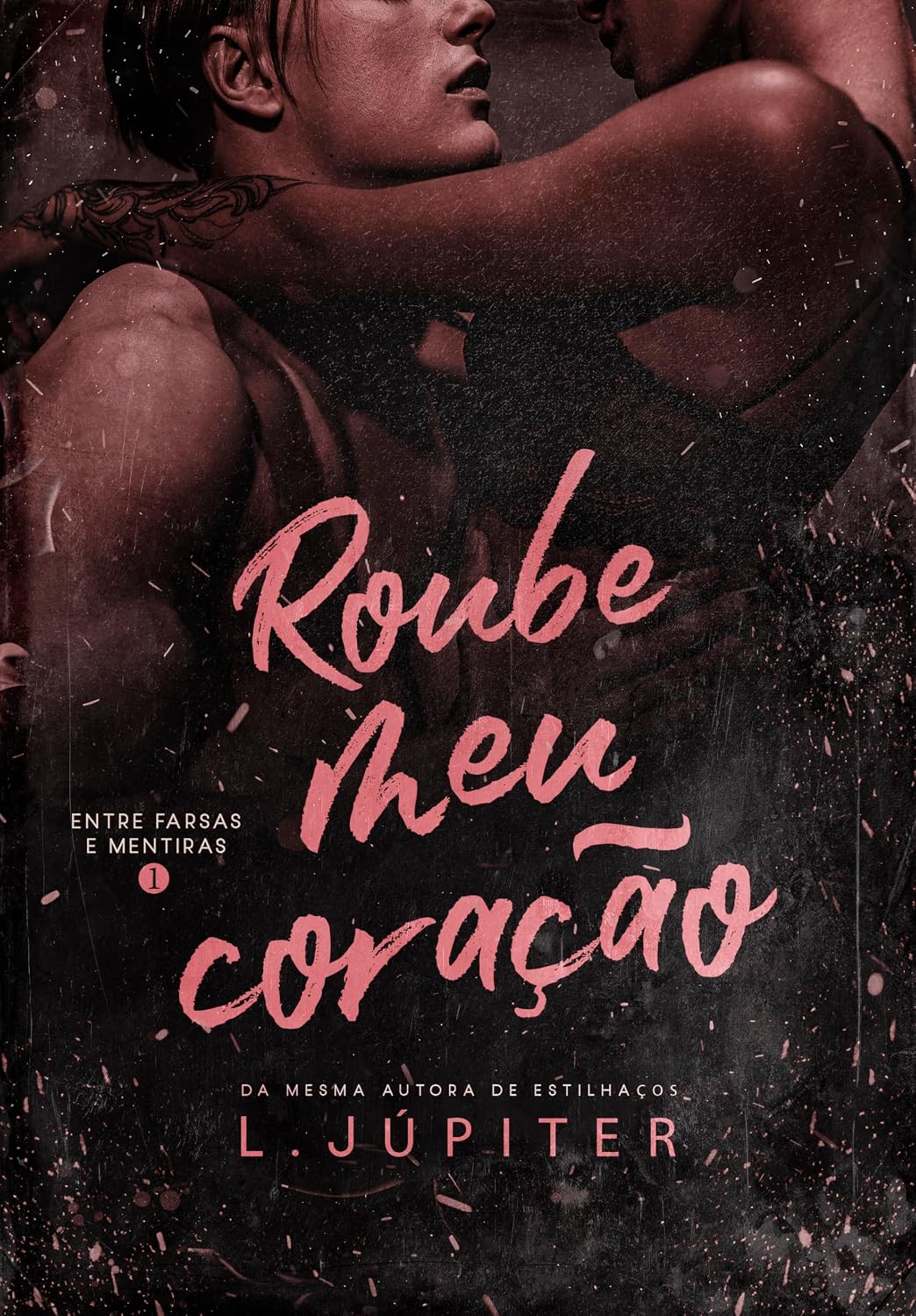 Roube Meu Coração (Entre Farsas e Mentiras Livro 1) baixar livro de graça