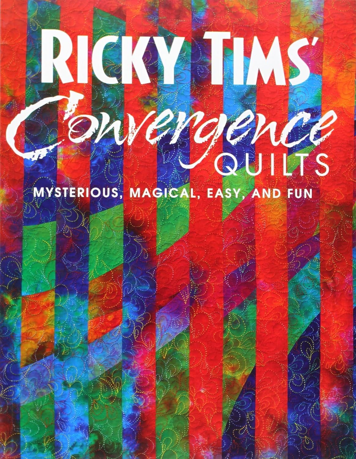 Ricky Tims' Convergence Quilts: Mysterious, Magical, Easy, and Fun baixar livro de graça
