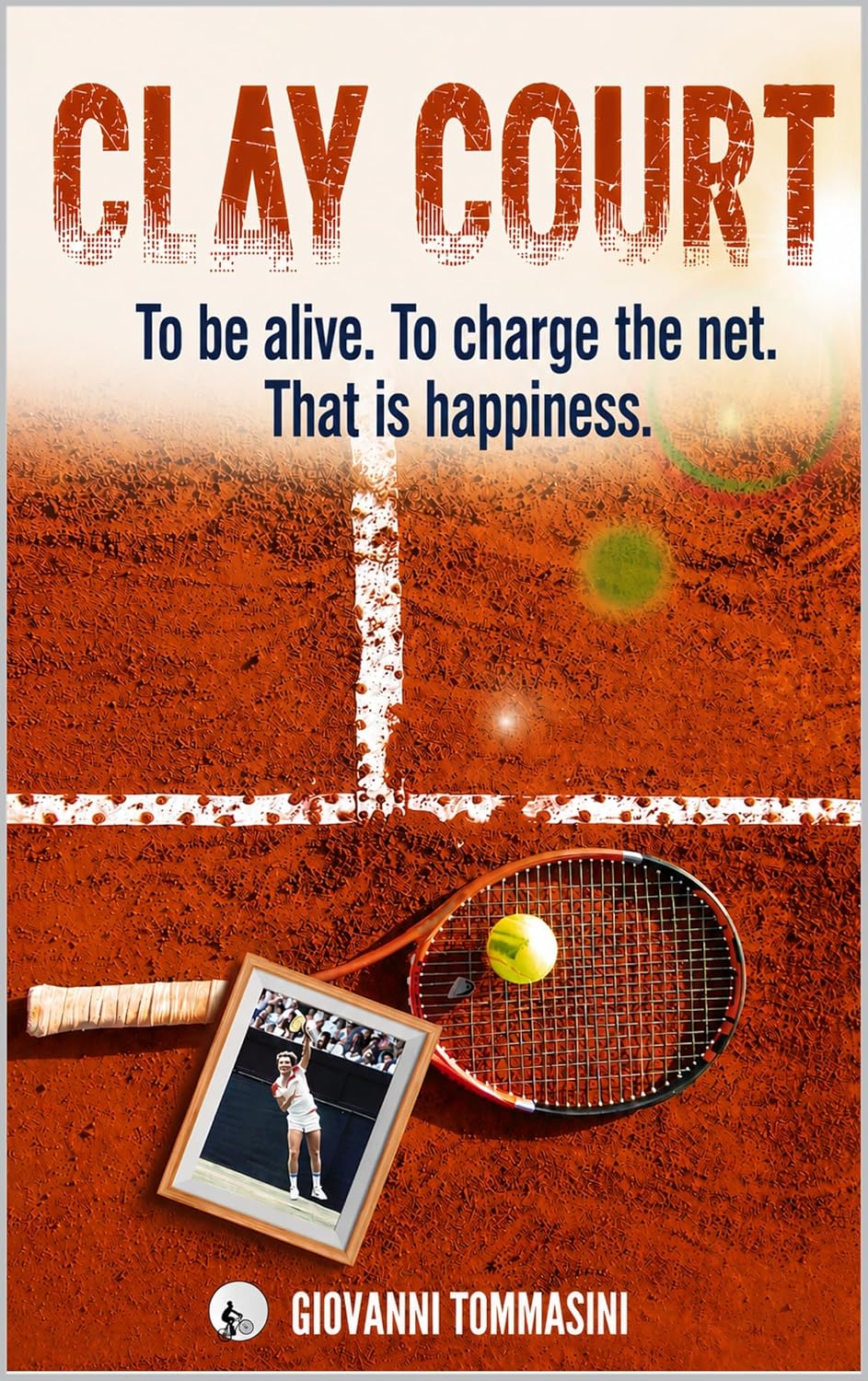 ler totalmente CLAY COURT: To be alive. To charge the net. That is happiness. (REAL LIFE STORIES Book 10) (English Edition)
