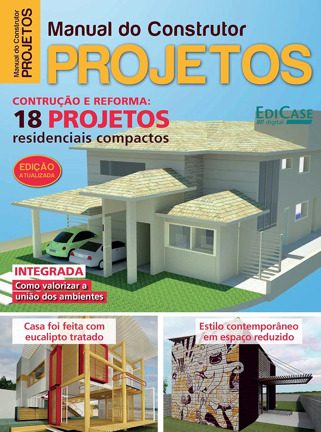 Manual do Construtor - Construção e Reforma: 18 projetos residenciais compactos - 01/03/2019 (EdiCase Publicações)