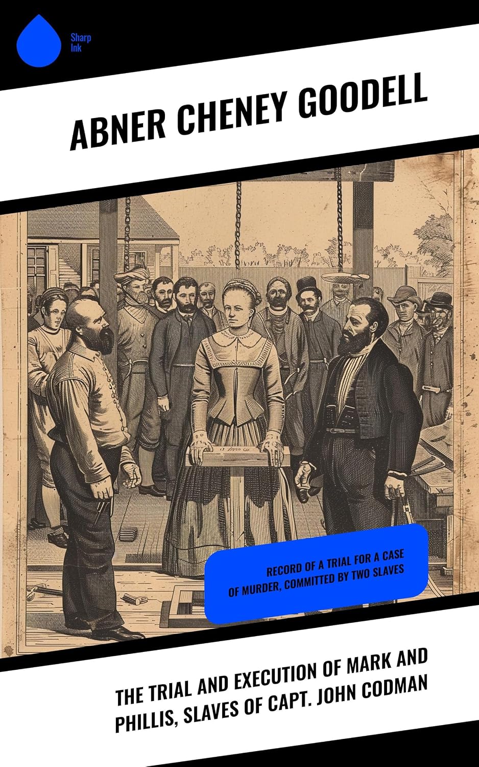 capítulo por capítulo baixar The Trial and Execution of Mark and Phillis, Slaves of Capt. John Codman: Record of a Trial for a Case of Murder, Committed by Two Slaves (English Edition)