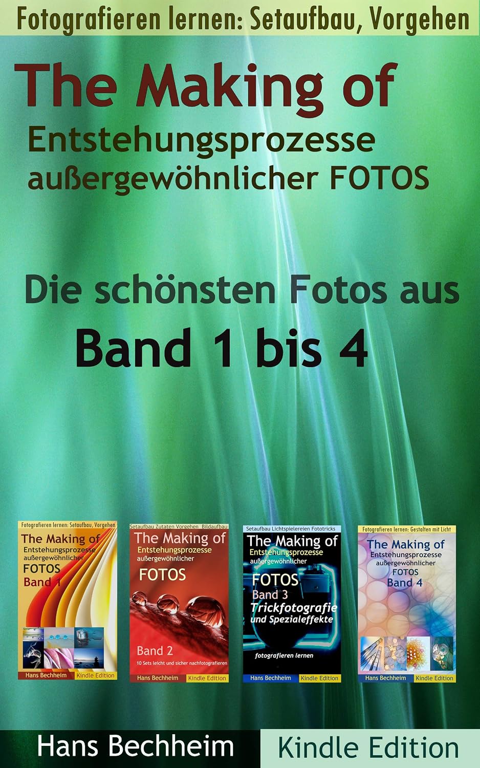 ler totalmente The Making Of Entstehungsprozesse außergewöhnlicher Fotos, die schönsten Fotos aus Bd.1 bis Bd. 4: Fotografieren lernen mit Setaufbau und Vorgehen (German Edition)