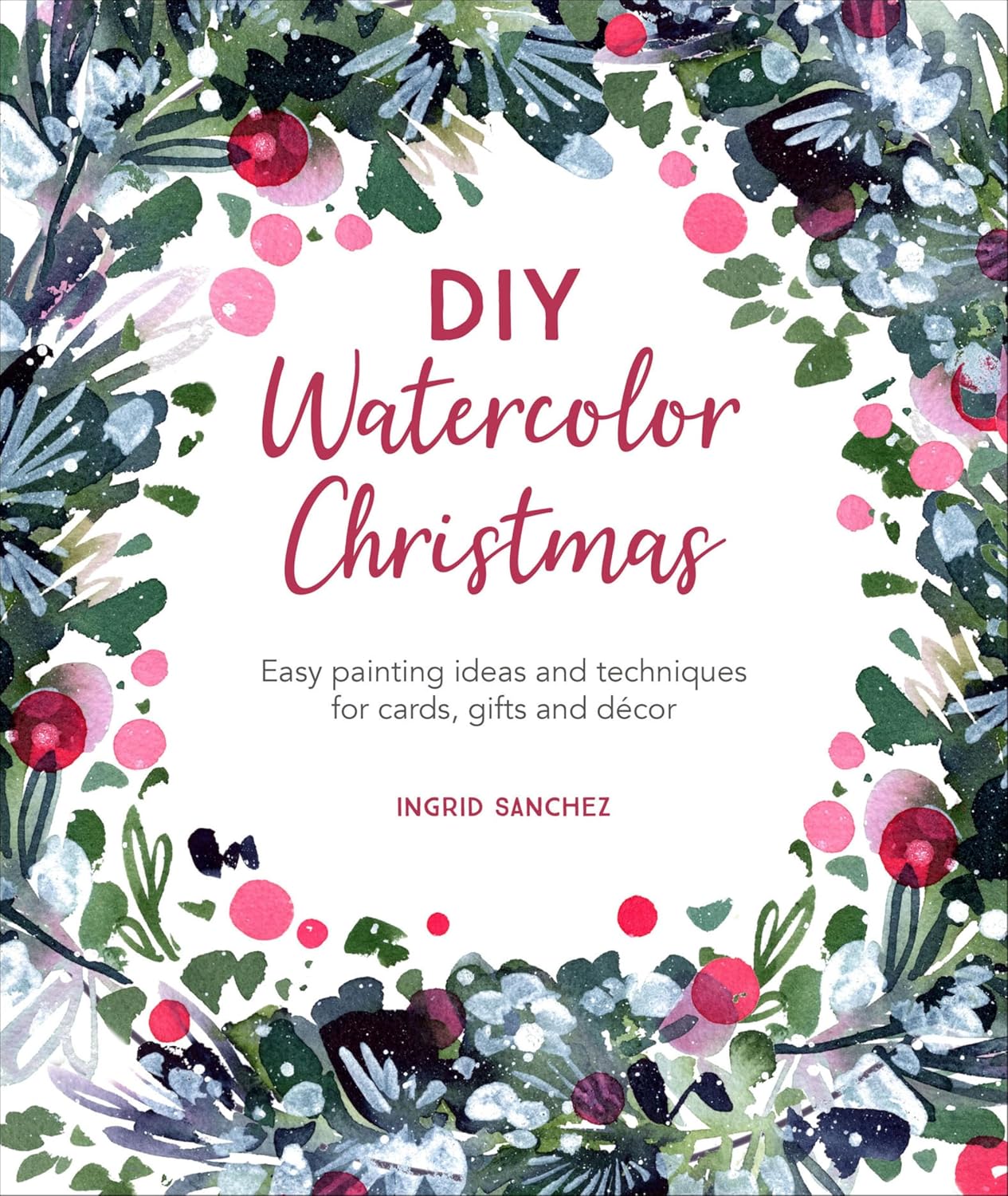capítulo por capítulo baixar DIY Watercolor Christmas: Easy painting ideas and techniques for cards, gifts and décor (English Edition)
