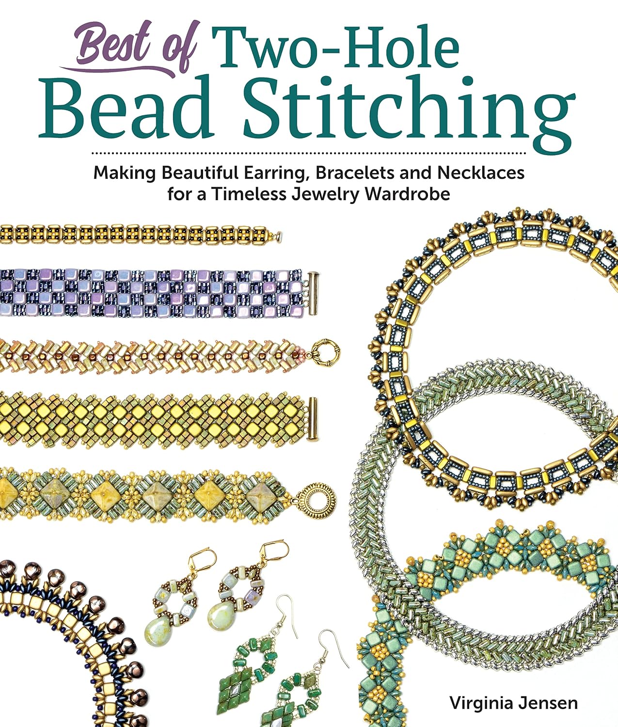 Best of Two-Hole Bead Stitching: Making Beautiful Earrings, Bracelets and Necklaces for a Timeless Jewelry Wardrobe