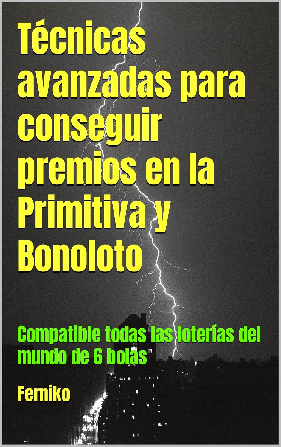 Técnicas avanzadas para conseguir premios en la Primitiva y Bonoloto: Compatible todas las loterías del mundo de 6 bolas (Spanish Edition) baixar livro de graça