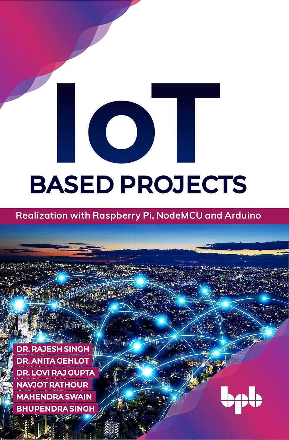 IoT based Projects: Realization with Raspberry Pi, NodeMCU and Arduino (English Edition) baixar o livro de graça