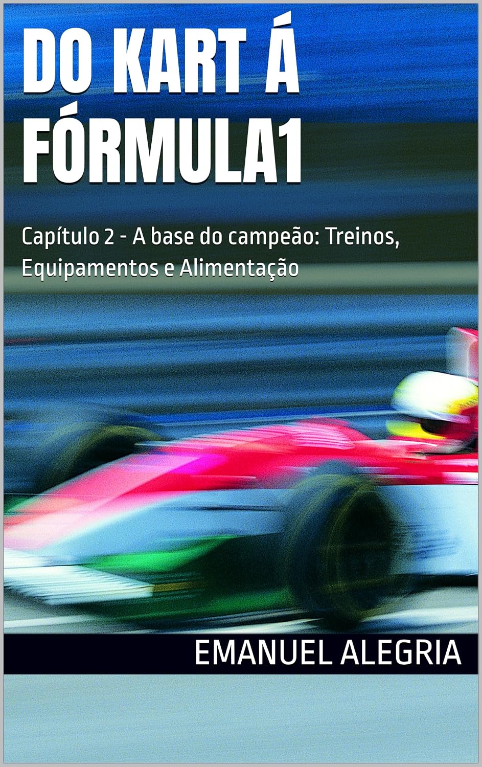 capítulo por capítulo baixar Do Kart á Fórmula1: Capítulo 2 - A base do campeão: Treinos, Equipamentos e Alimentação