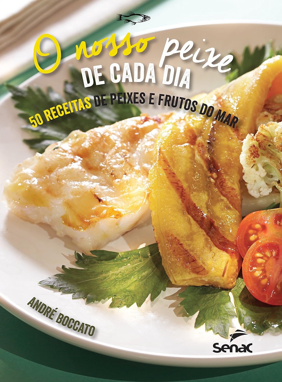 O nosso peixe de cada dia: 50 receitas de peixes e frutos do mar baixar livro de graça