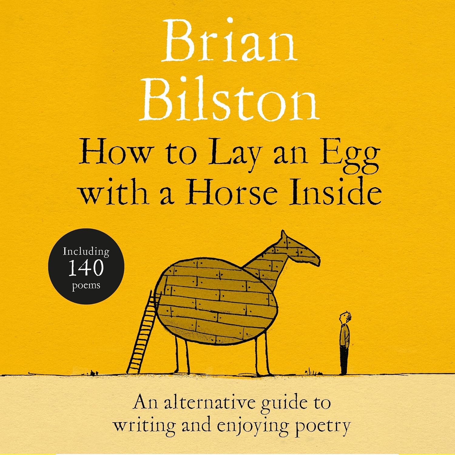 How to Lay an Egg with a Horse Inside: An Alternative Guide to Writing and Enjoying Poetry baixar livro de graça