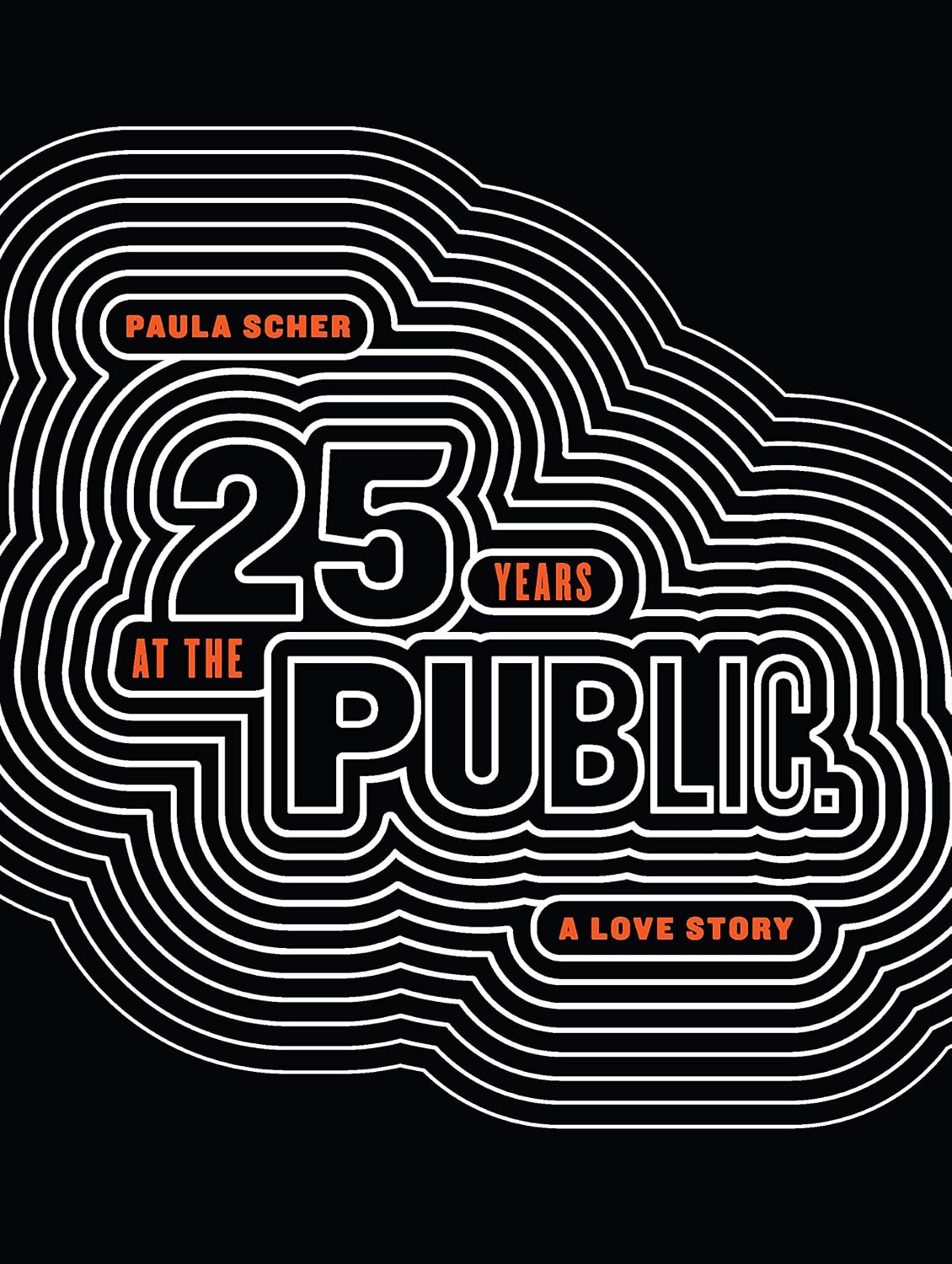 Paula Scher: Twenty-Five Years at the Public: A Love Story baixar o livro de graça