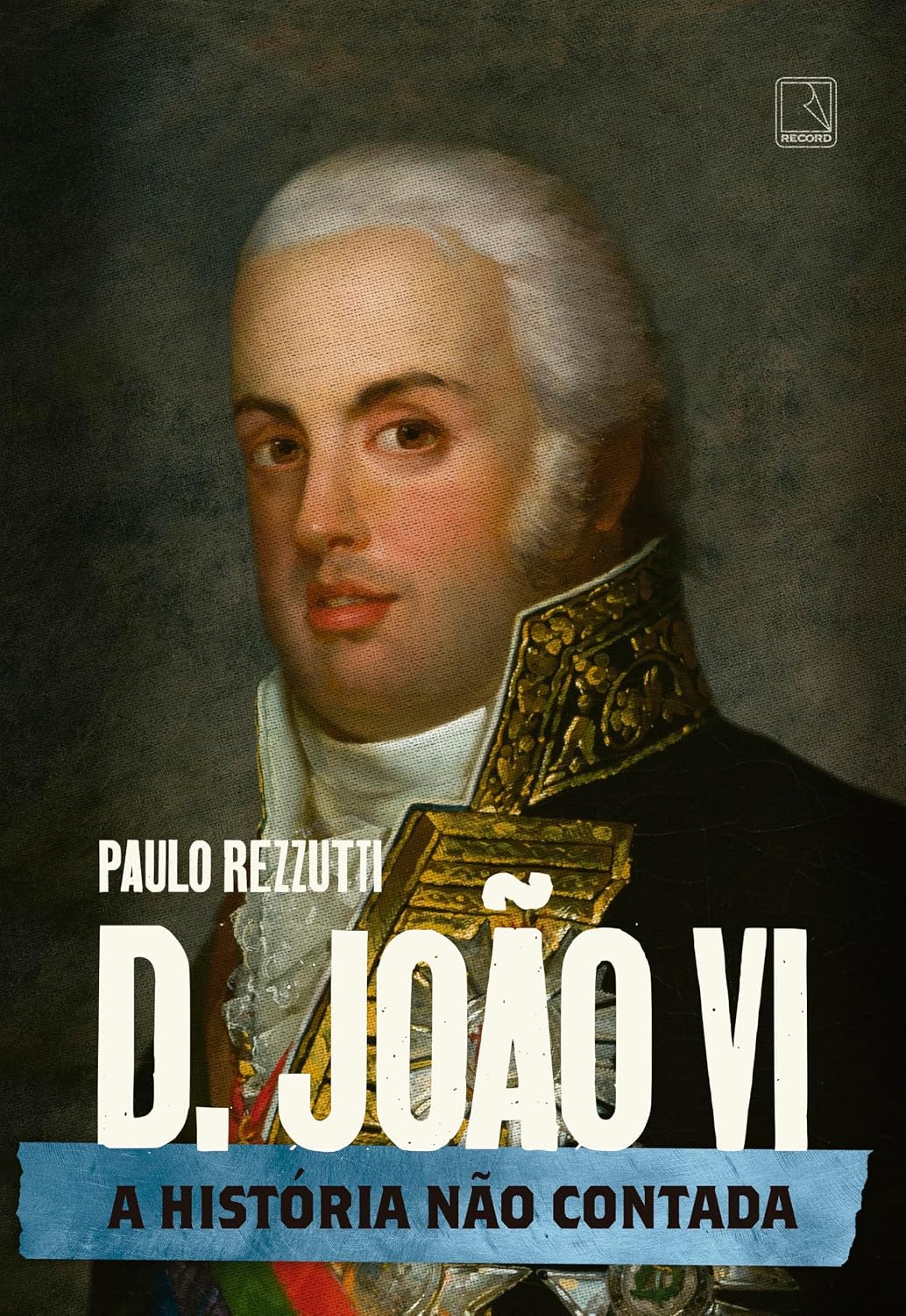 D. João VI: A história não contada