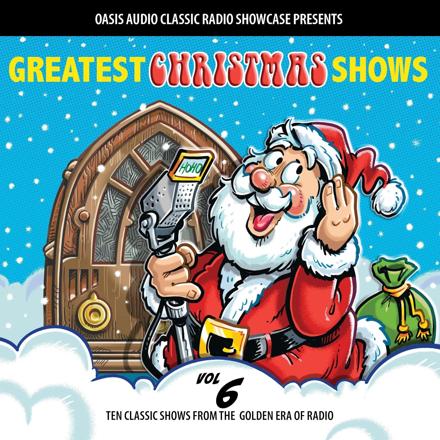 Greatest Christmas Shows, Volume 6: Ten Classic Shows from the Golden Era of Radio