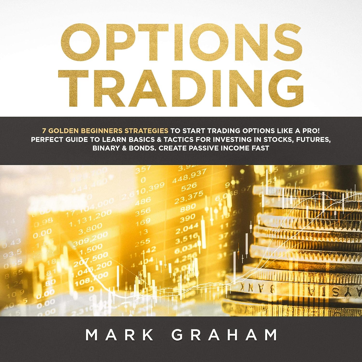 Options Trading: 7 Golden Beginners Strategies to Start Trading Options Like a Pro baixar livro de graça