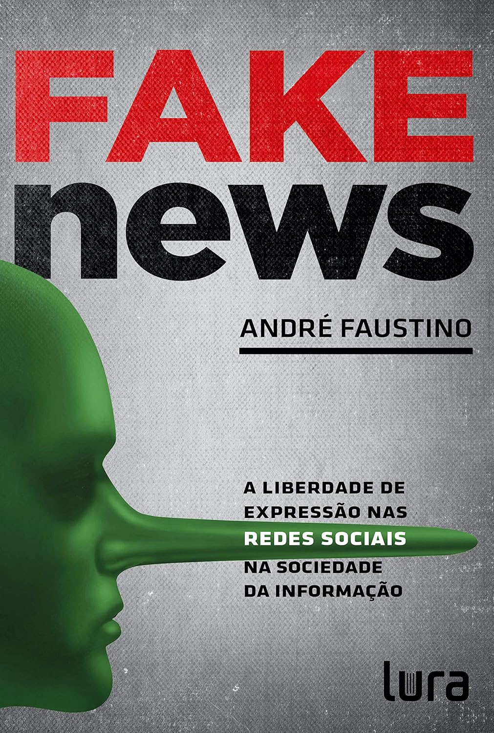 ler totalmente Fake News: A Liberdade de Expressão nas Redes Sociais na Sociedade da Informação