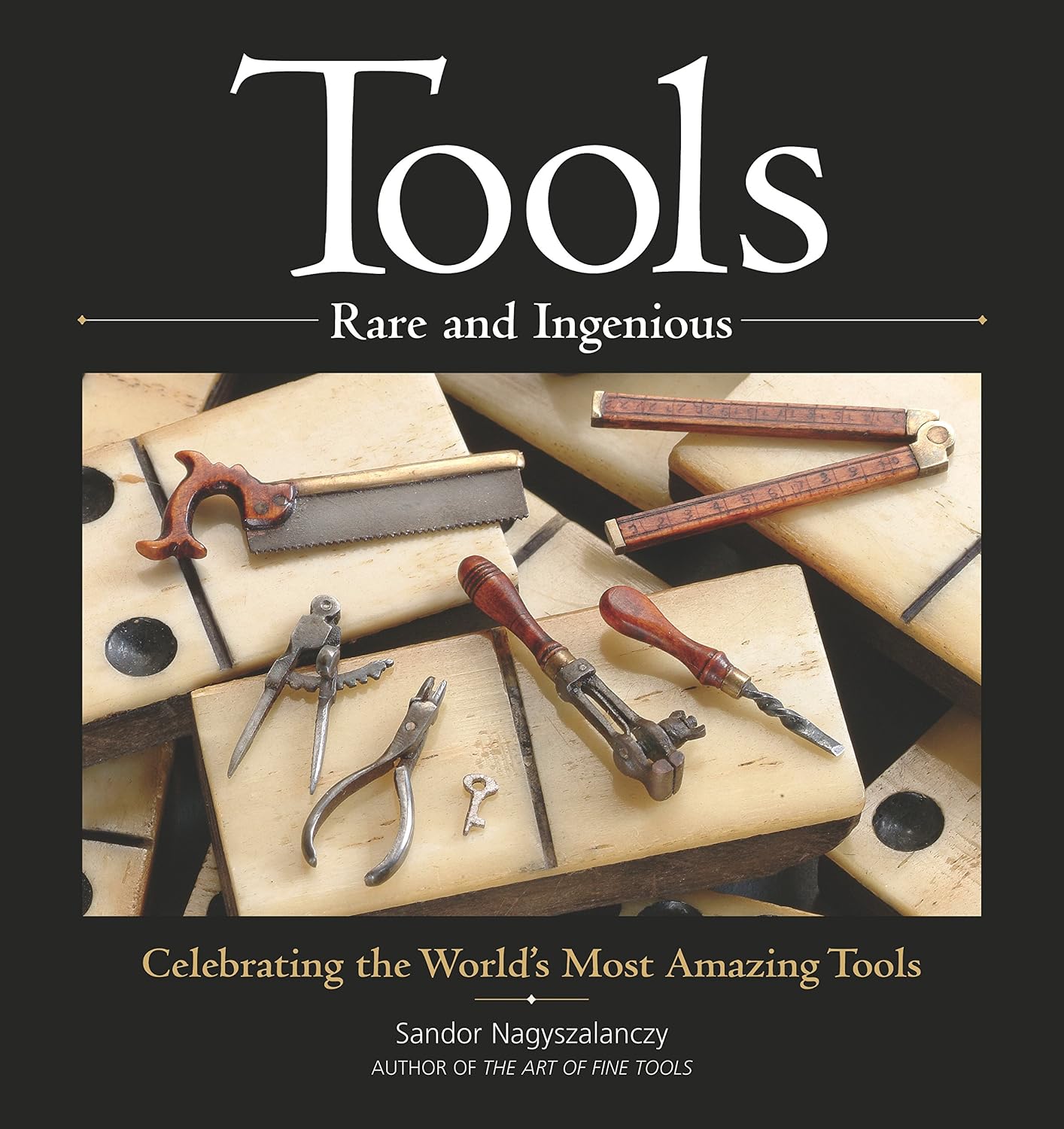 ler totalmente Tools Rare and Ingenious: Celebrating the World's Most Amazing Tools