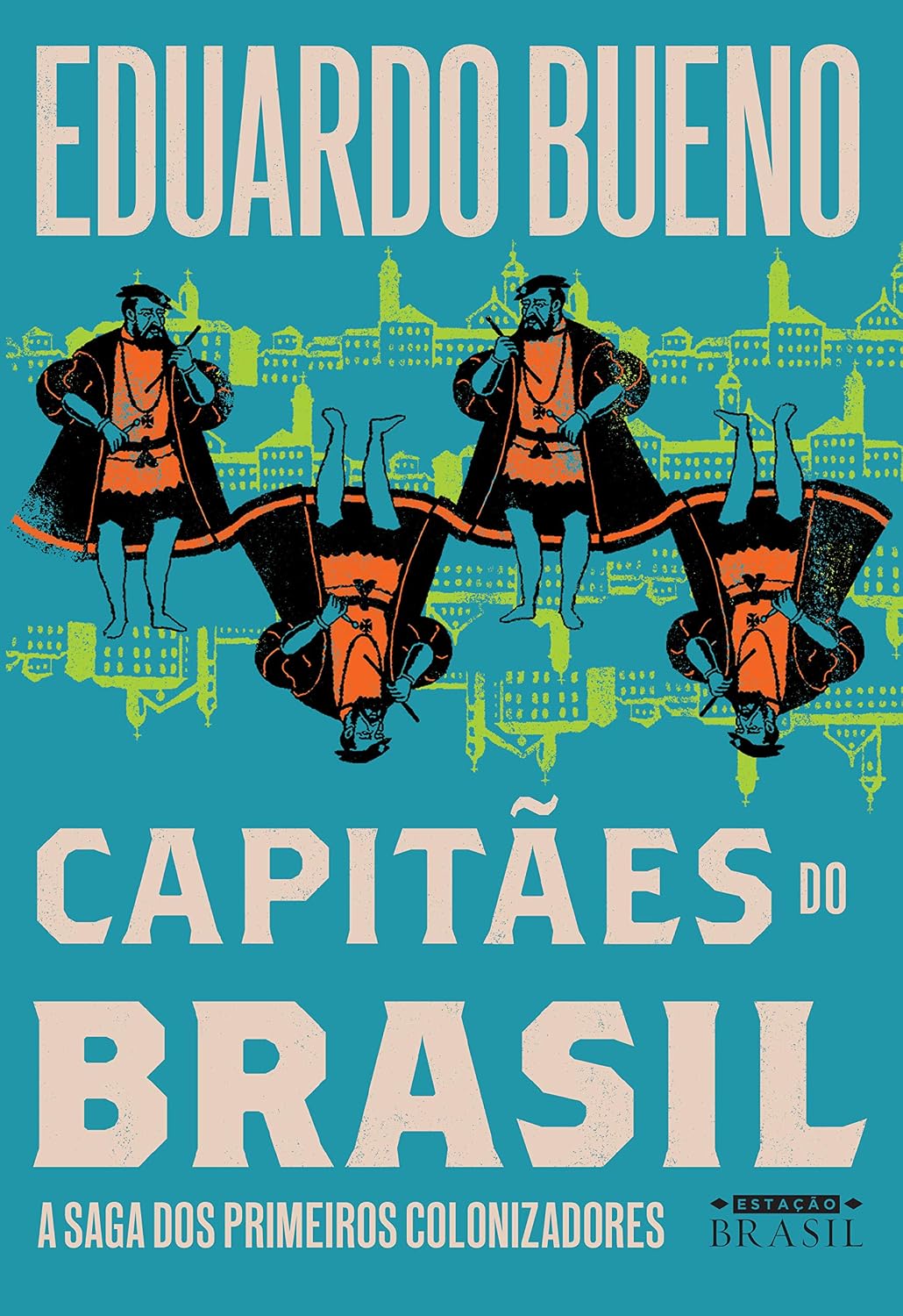Capitães do Brasil: A saga dos primeiros colonizadores (Coleção Brasilis) baixar o livro de graça