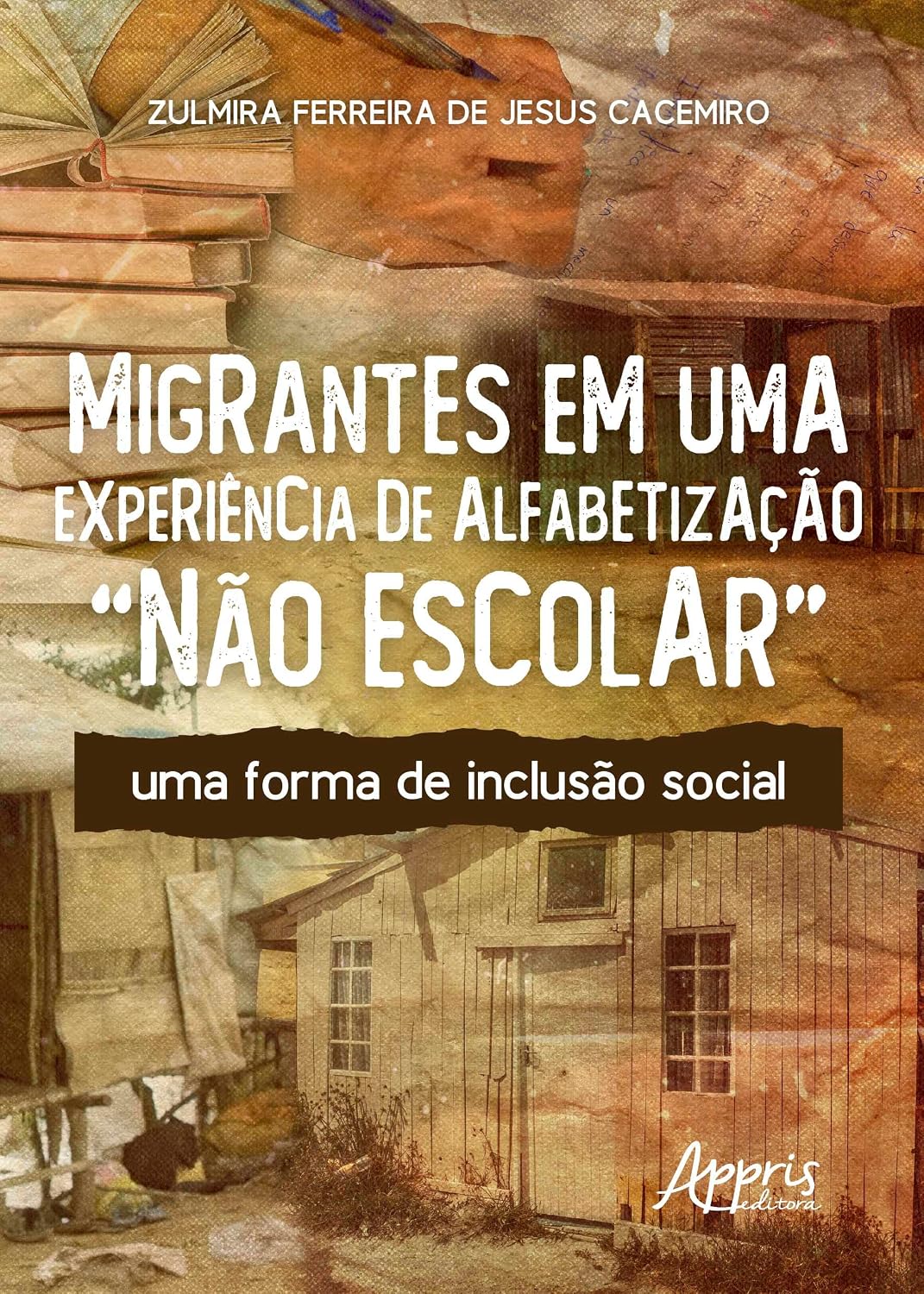 Migrantes em Uma Experiência de Alfabetização “Não Escolar”: Uma Forma de Inclusão Social baixar livro de graça