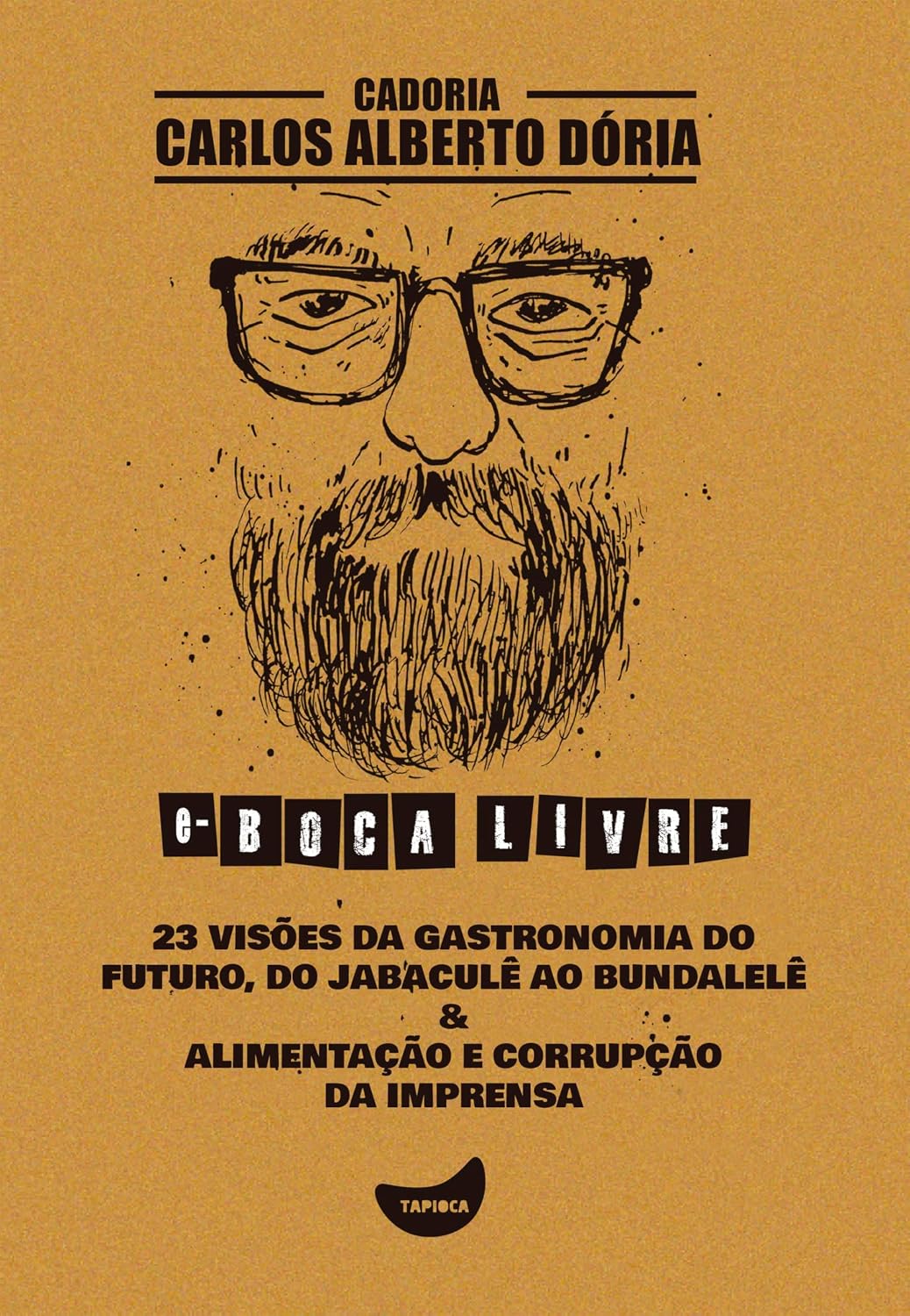 23 visões da gastronomia do futuro, Do jabaculê ao bundalelê & Alimentação e corrupção da imprensa baixar o livro de graça