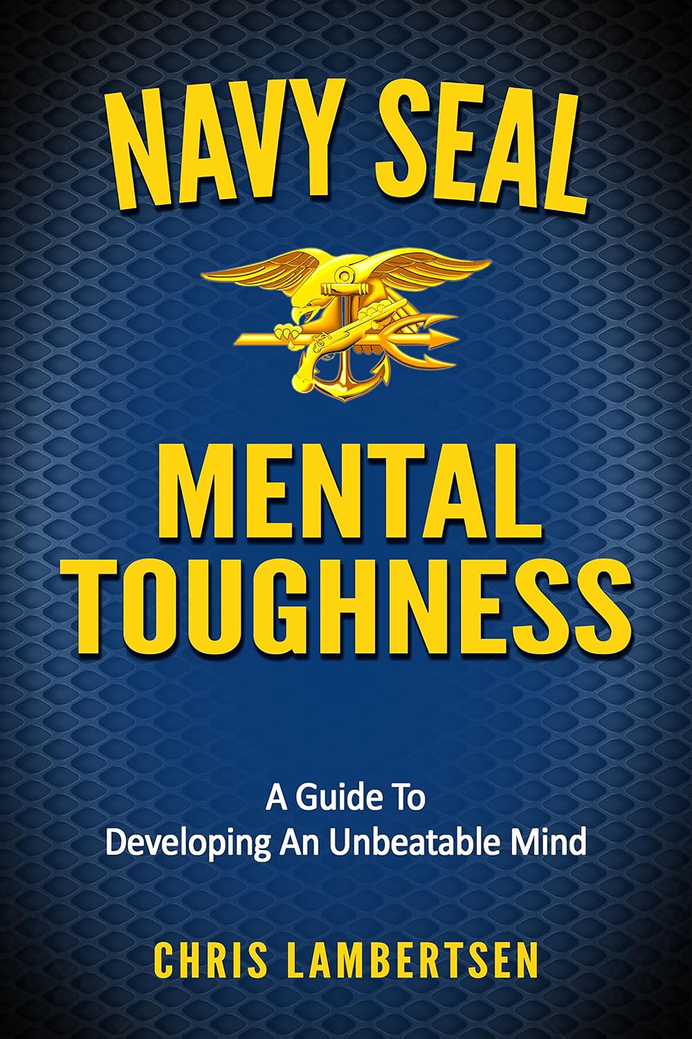ler totalmente Navy SEAL Mental Toughness: A Guide To Developing An Unbeatable Mind (Special Operations Series Book 1) (English Edition)
