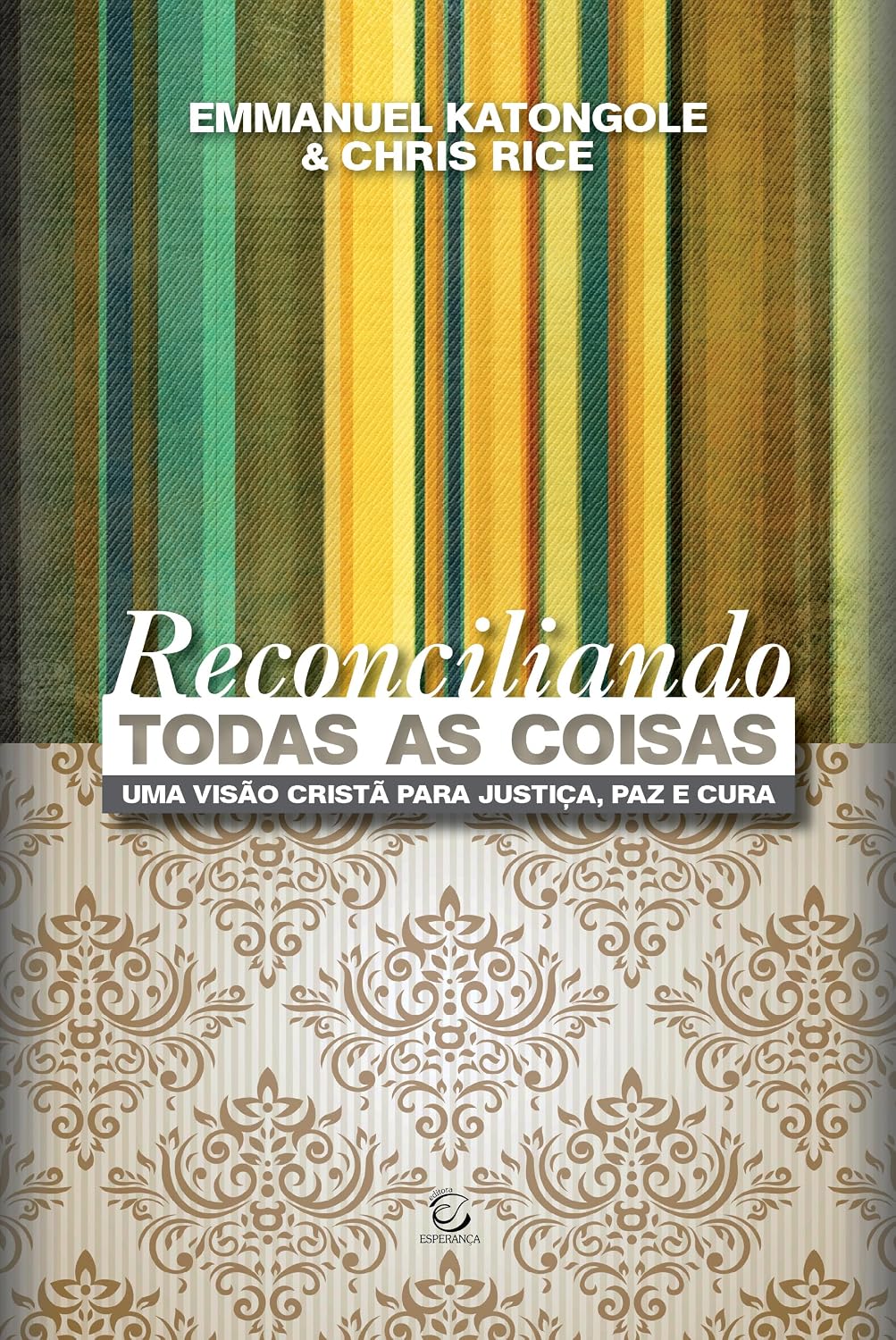 Reconciliando todas as coisas: uma visão cristã para justiça, paz e cura baixar o livro de graça