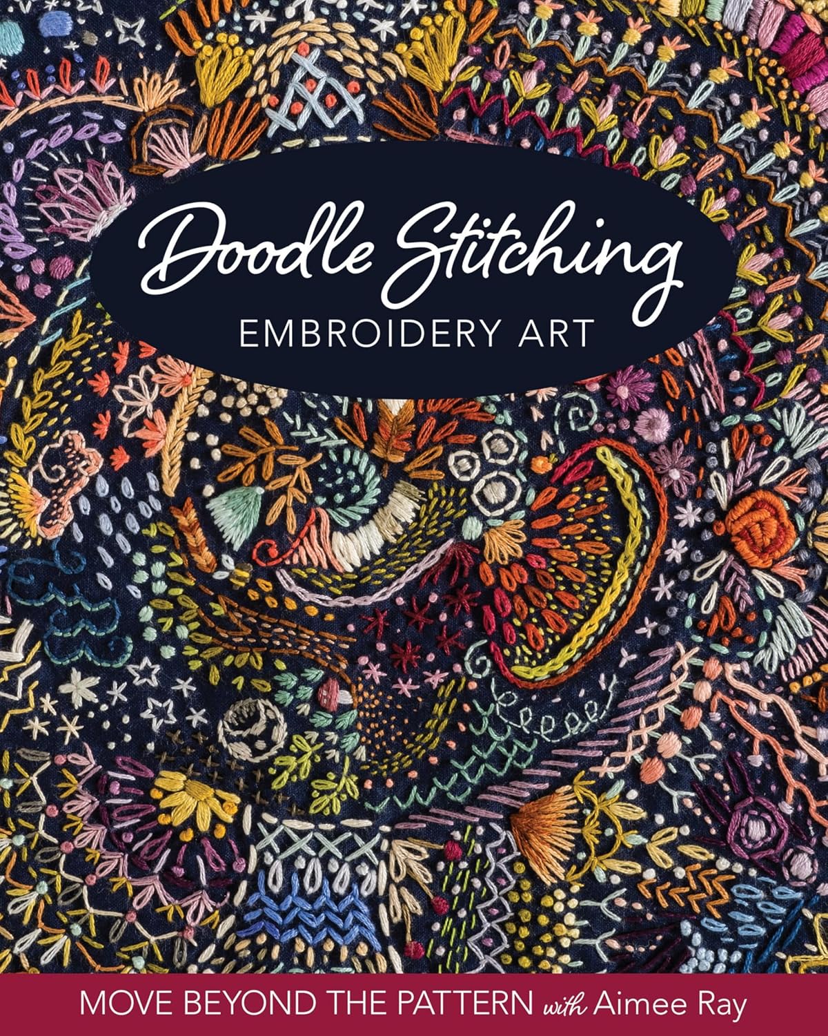 Doodle Stitching Embroidery Art: Move Beyond the Pattern with Aimee Ray (English Edition) baixar livro de graça
