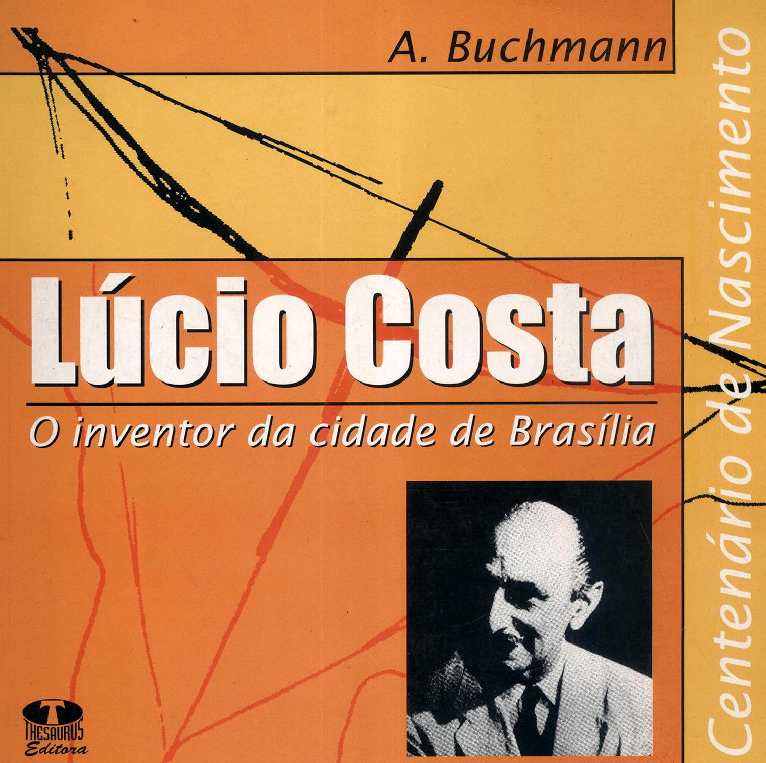 Lúcio costa - o inventor da cidade de brasília - centenário de nascimento baixar o livro de graça