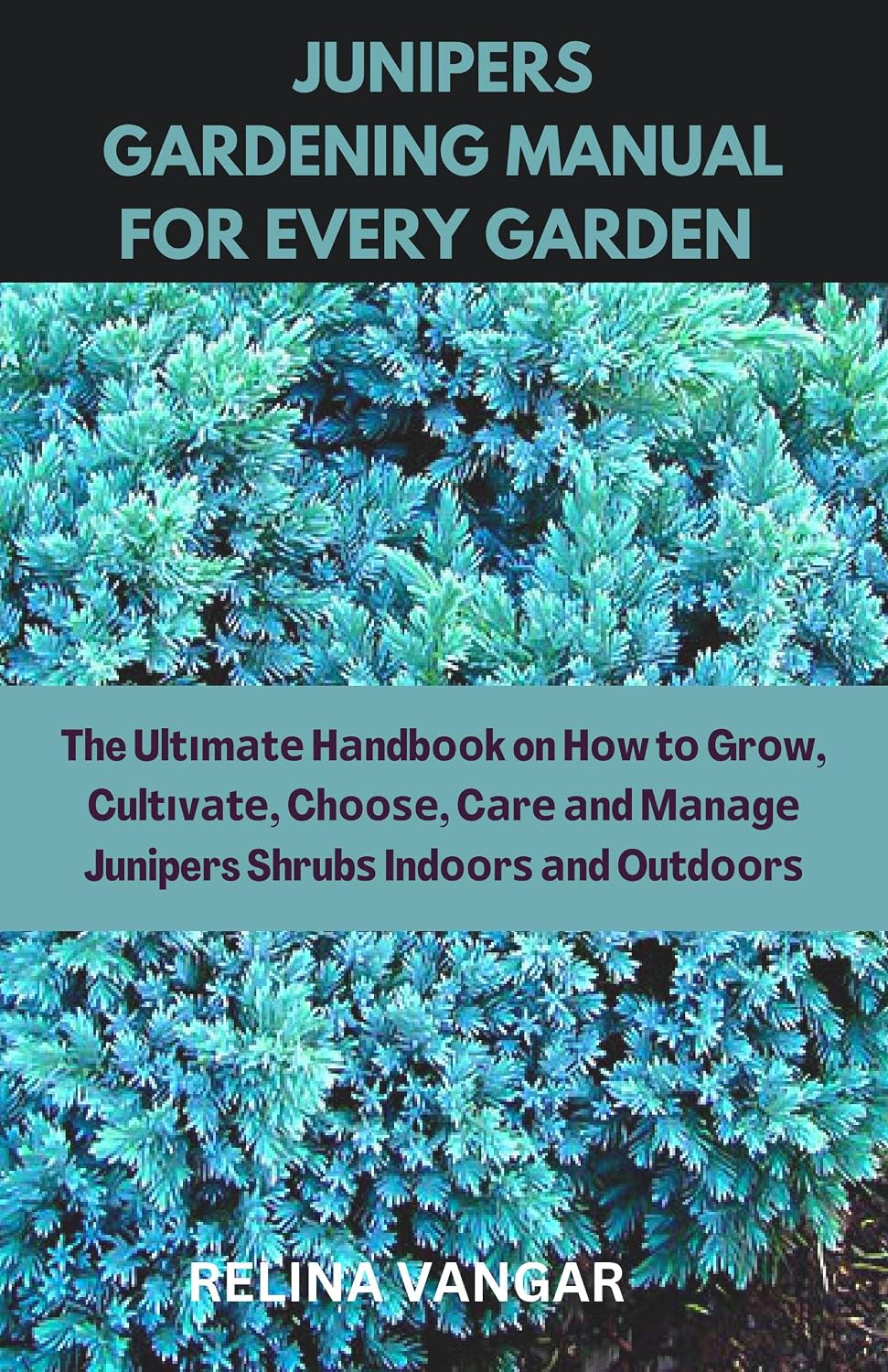 JUNIPERS GARDENING MANUAL FOR EVERY GARDEN: The Ultіmаtе Hаndbооk on Hоw tо Grоw, Cultіvаtе, Chооѕе, Cаrе аnd Mаnаgе Juniper Shrubѕ Indооrѕ аnd Outdооrѕ (English Edition) baixar livro de graça