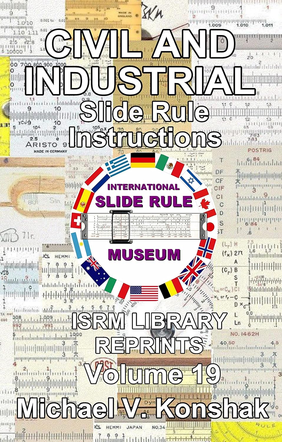 Civil and Industrial Slide Rule Instructions (Annotated): International Slide Rule Museum Library Reprints - Volume 19 (Slide Rule Instructions Library) (English Edition) baixar livro de graça