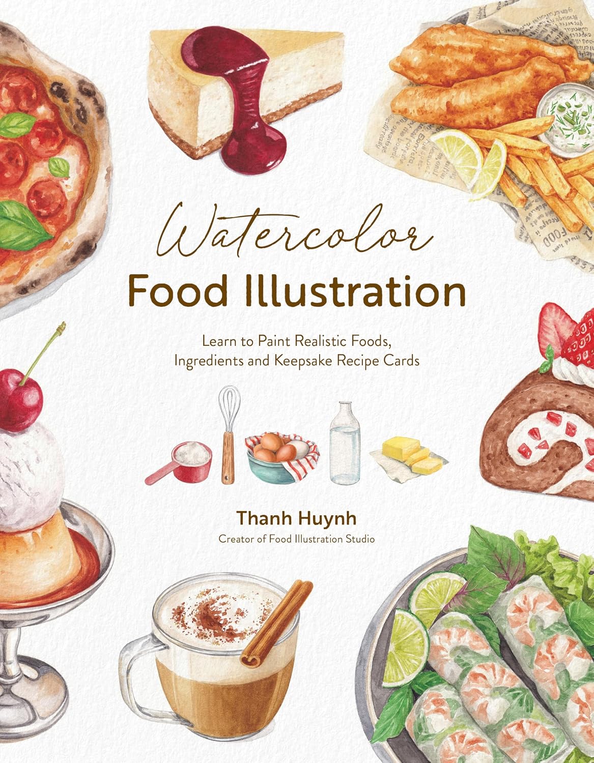 capítulo por capítulo baixar Watercolor Food Illustration: Learn to Paint Realistic Foods, Ingredients and Keepsake Recipe Cards (English Edition)