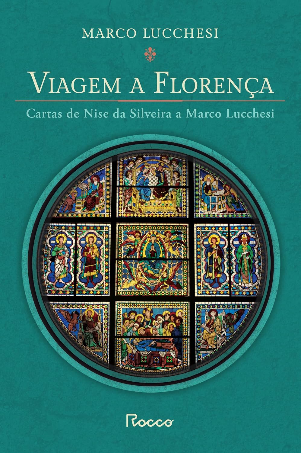 Viagem a Florença: Cartas de Nise da Silveira a Marco Lucchesi (Edição ampliada)