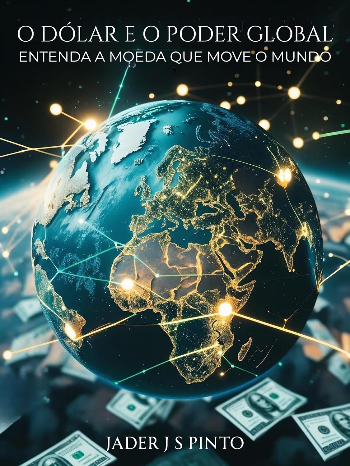 capítulo por capítulo baixar O Dólar e o Poder Global: Entenda a Moeda que move o mundo