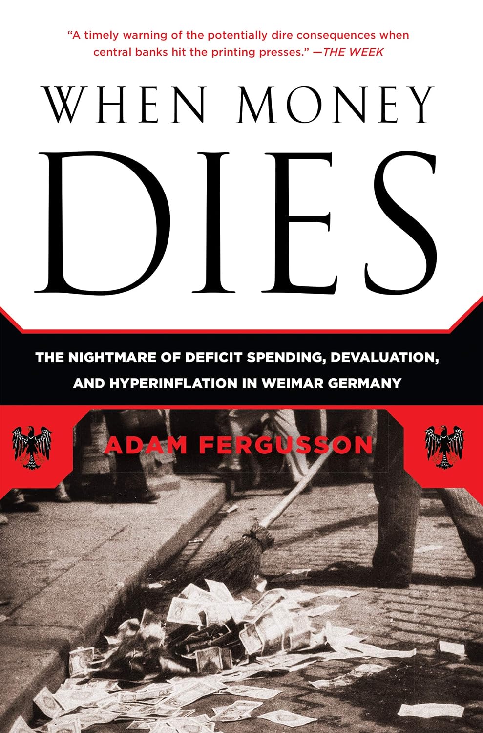 When Money Dies: The Nightmare of Deficit Spending, Devaluation, and Hyperinflation in Weimar Germany (English Edition) baixar livro de graça