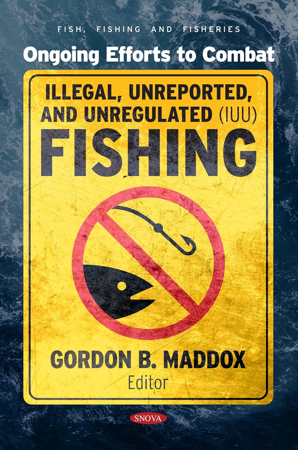 ler totalmente Ongoing Efforts to Combat Illegal, Unreported, and Unregulated (IUU) Fishing