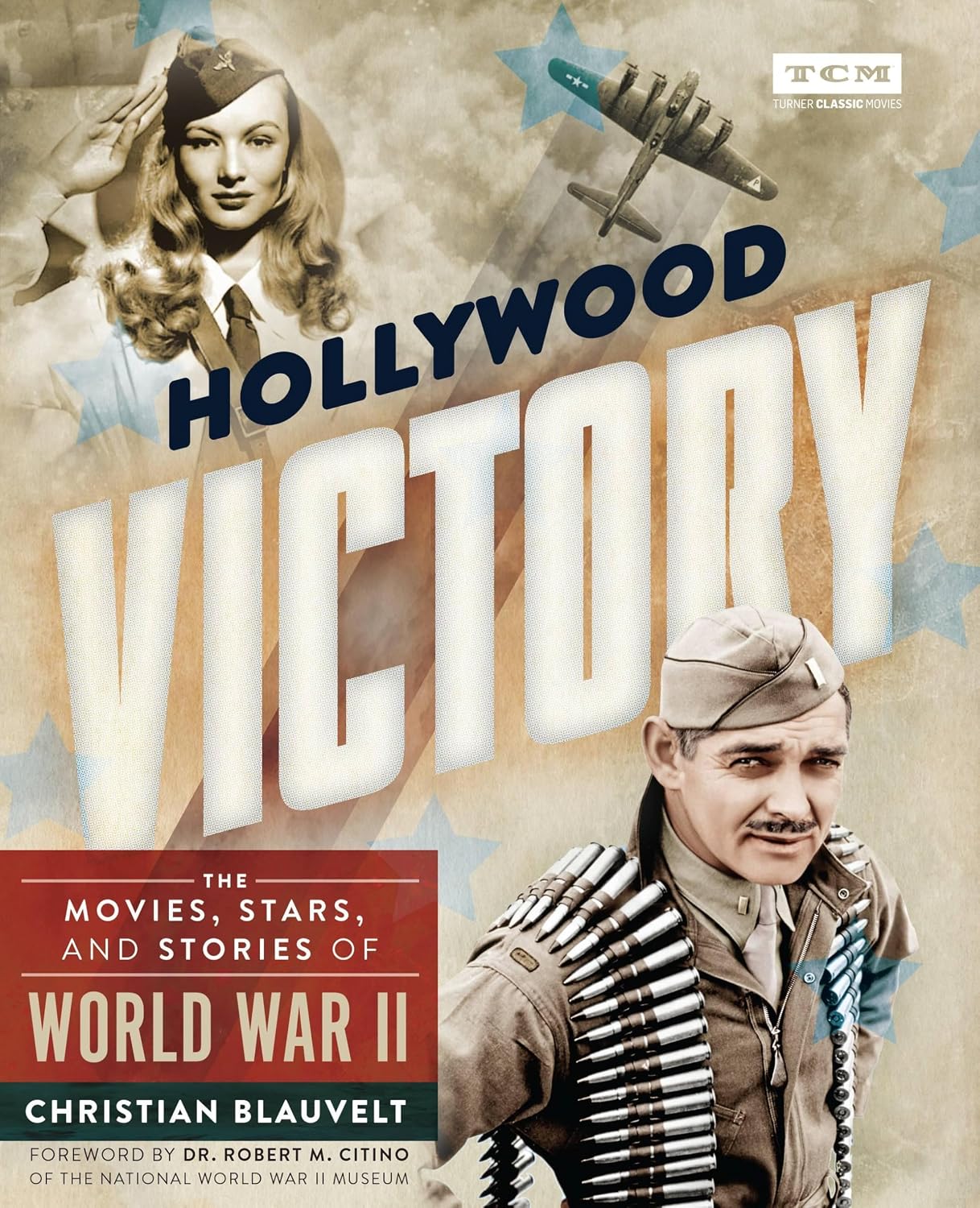 Hollywood Victory: The Movies, Stars, and Stories of World War II (Turner Classic Movies) (English Edition)